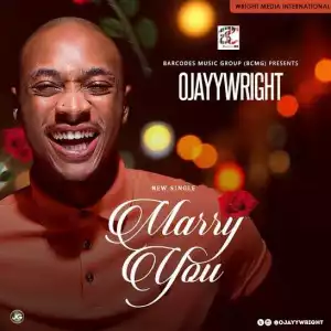 OJAYY Wright - Marry You